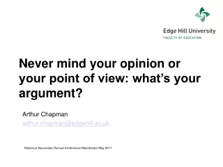 Never mind your opinion or your point of view: what’s your argument?