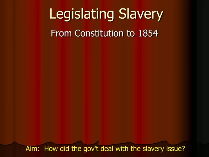 legislating slavery