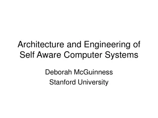 Architecture and Engineering of Self Aware Computer Systems
