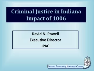 Criminal Justice in Indiana Impact of 1006