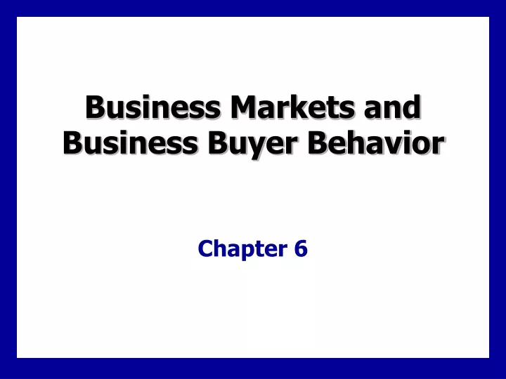 business markets and business buyer behavior