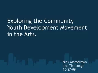 Exploring the Community Youth Development Movement in the Arts.