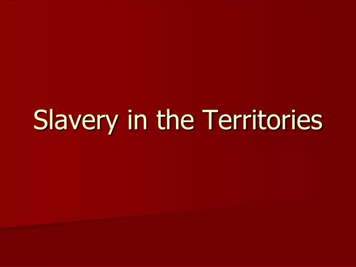 slavery in the territories