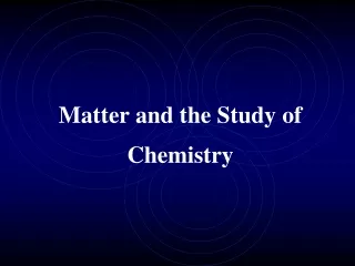 Matter and the Study of Chemistry