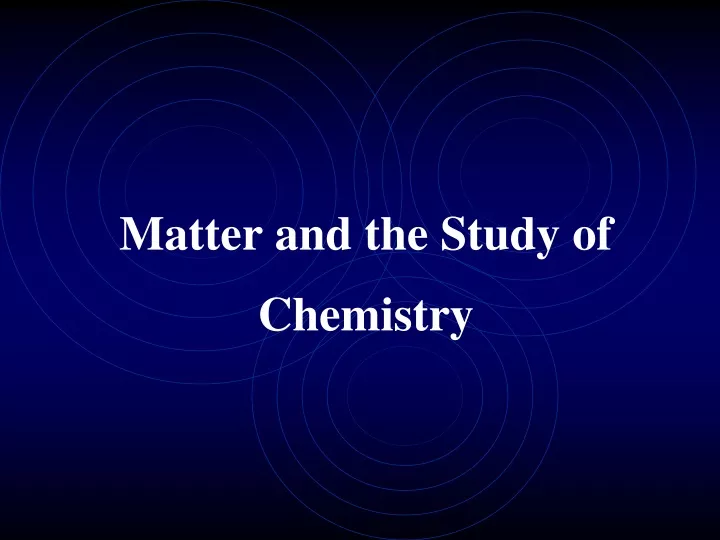matter and the study of chemistry