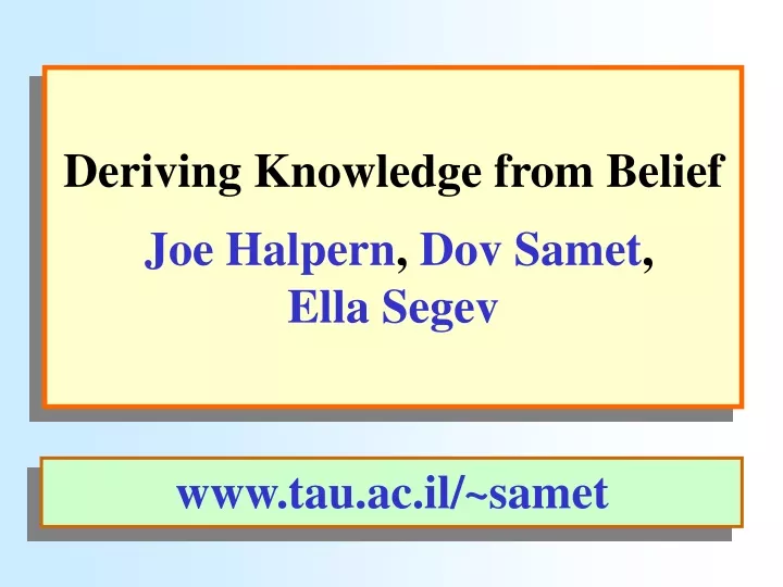 deriving knowledge from belief joe halpern