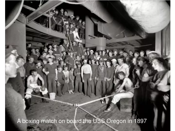 a boxing match on board the uss oregon in 1897