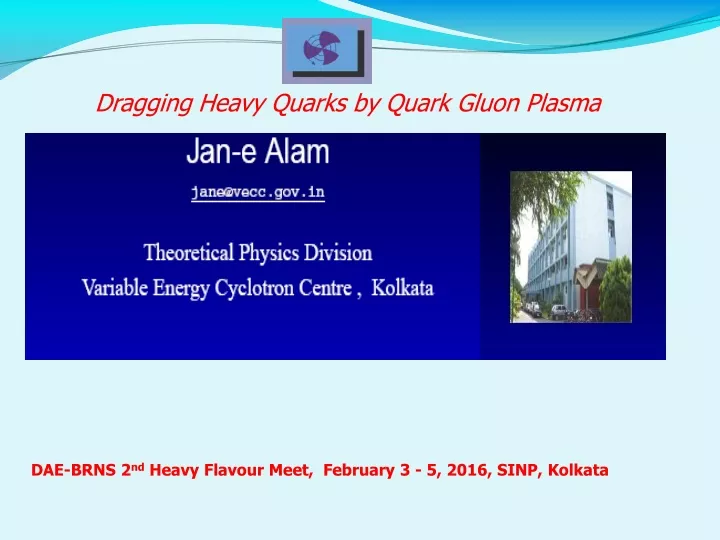 dragging heavy quarks by quark gluon plasma