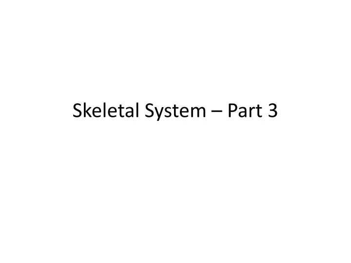skeletal system part 3