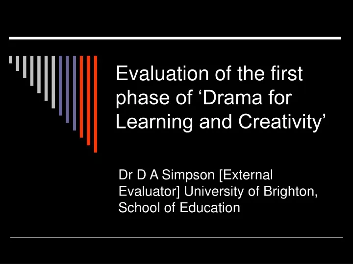 evaluation of the first phase of drama for learning and creativity