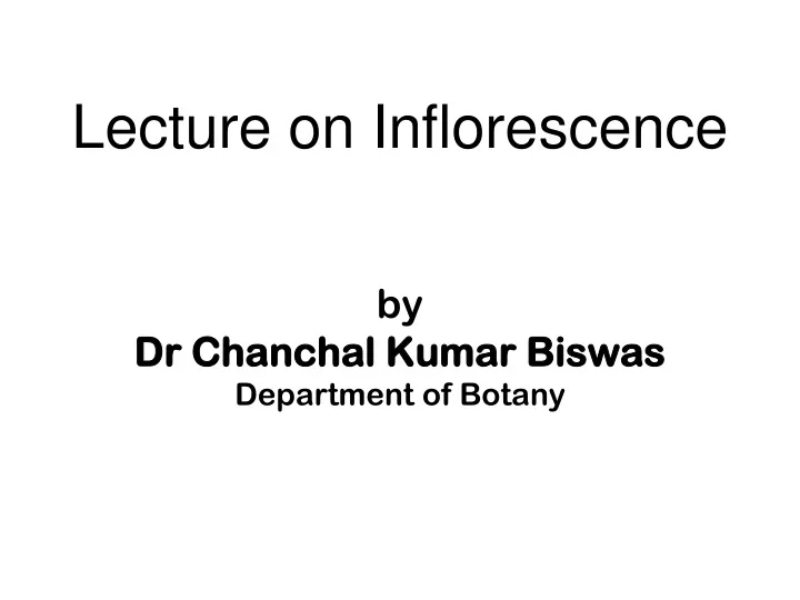 lecture on inflorescence by dr chanchal kumar