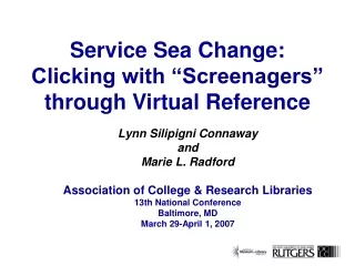 Service Sea Change: Clicking with “Screenagers” through Virtual Reference