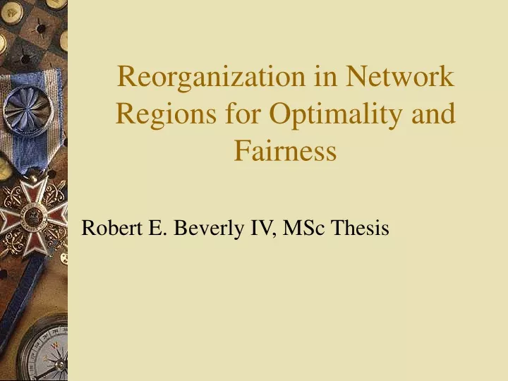 reorganization in network regions for optimality and fairness