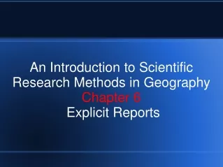 An Introduction to Scientific  Research Methods in Geography Chapter 6  Explicit Reports