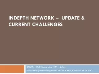 INDEPTH Network –  UPDATE &amp;                    Current challenges