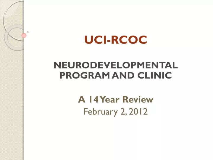 uci rcoc neurodevelopmental program and clinic a 14 year review february 2 2012
