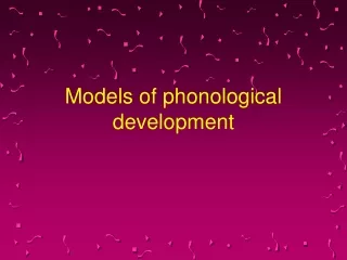 Models of phonological development