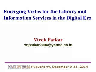 Emerging Vistas for the Library and  Information Services in the Digital Era