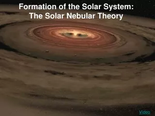 Formation of the Solar System: The Solar Nebular Theory