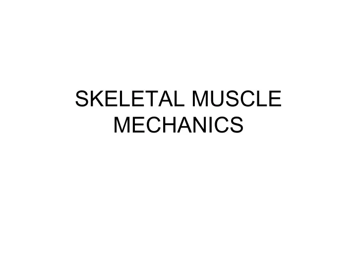 skeletal muscle mechanics