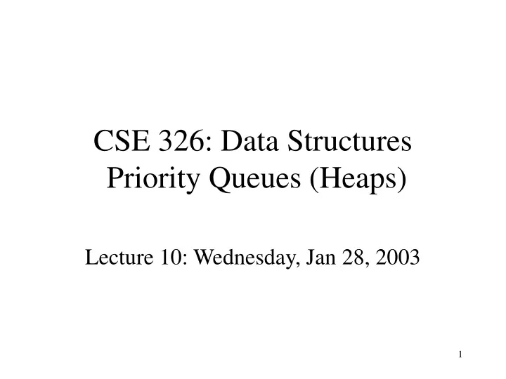 cse 326 data structures priority queues heaps