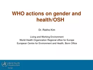 WHO actions on gender and health/OSH