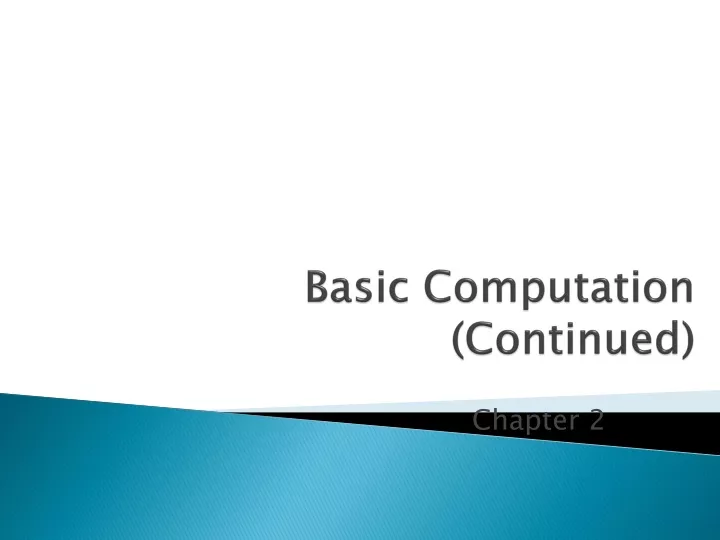 basic computation continued