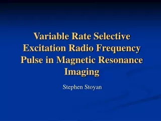 Variable Rate Selective Excitation Radio Frequency Pulse in Magnetic Resonance Imaging