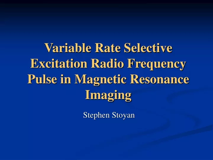 variable rate selective excitation radio frequency pulse in magnetic resonance imaging