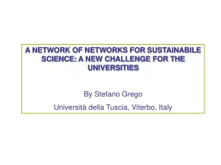 A NETWORK OF NETWORKS FOR  SUSTAINABILE SCIENCE:  A NEW CHALLENGE FOR THE UNIVERSITIES