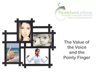 The Value of the Voice  and the  Pointy Finger
