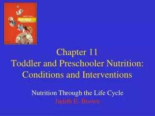 Chapter 11 Toddler and Preschooler Nutrition: Conditions and Interventions