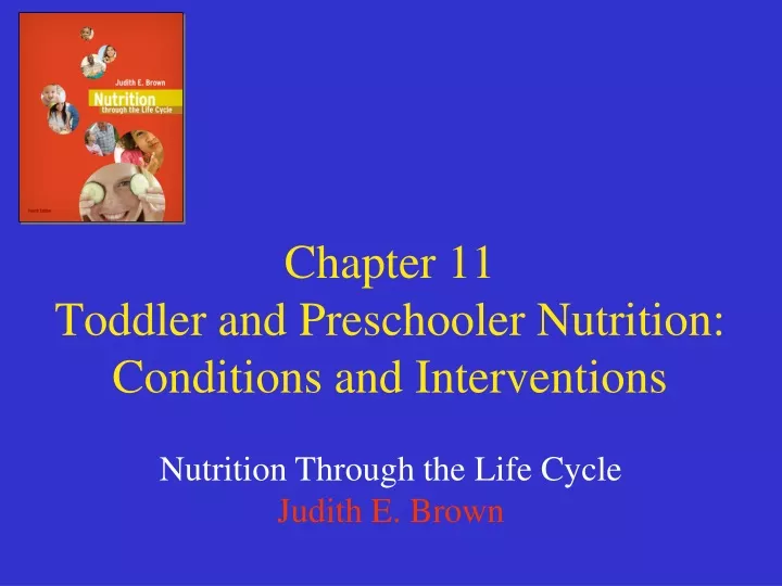 chapter 11 toddler and preschooler nutrition conditions and interventions