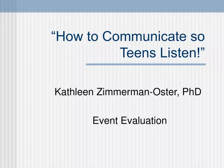 how to communicate so teens listen