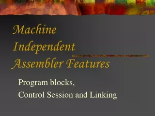 Machine  Independent  Assembler Features