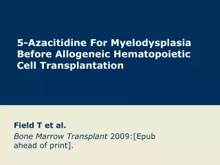 5-Azacitidine For Myelodysplasia Before Allogeneic Hematopoietic Cell Transplantation