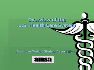 Overview of the  U.S. Health Care System