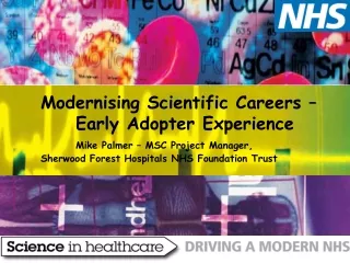 Modernising Scientific Careers –           	Early Adopter Experience