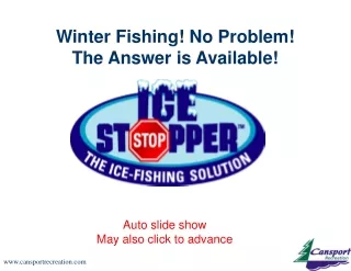 Winter Fishing! No Problem! The Answer is Available!