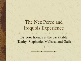The Nez Perce and Iroquois Experience