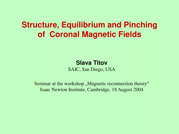 structure equilibrium and pinching of coronal magnetic fields