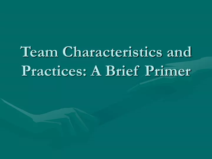 team characteristics and practices a brief primer