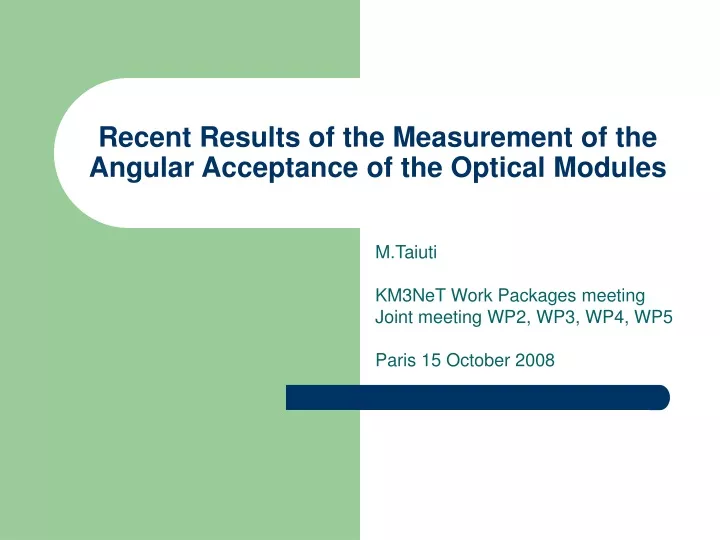 recent results of the measurement of the angular acceptance of the optical modules