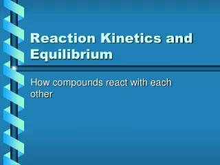 Reaction Kinetics and Equilibrium