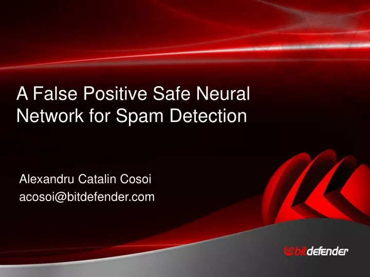 a false positive safe neural network for spam detection