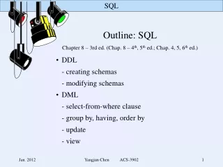 Outline: SQL Chapter 8 – 3rd ed. (Chap. 8 – 4 th , 5 th  ed.; Chap. 4, 5, 6 th  ed.) DDL