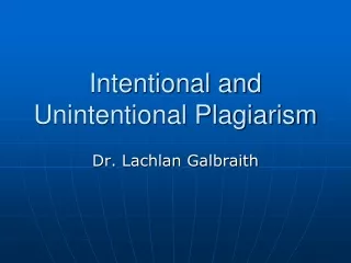 Intentional and Unintentional Plagiarism