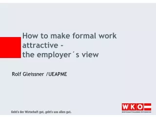 How to make  formal  work attractive  -  the employer´s view