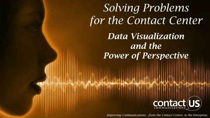 solving problems for the contact center