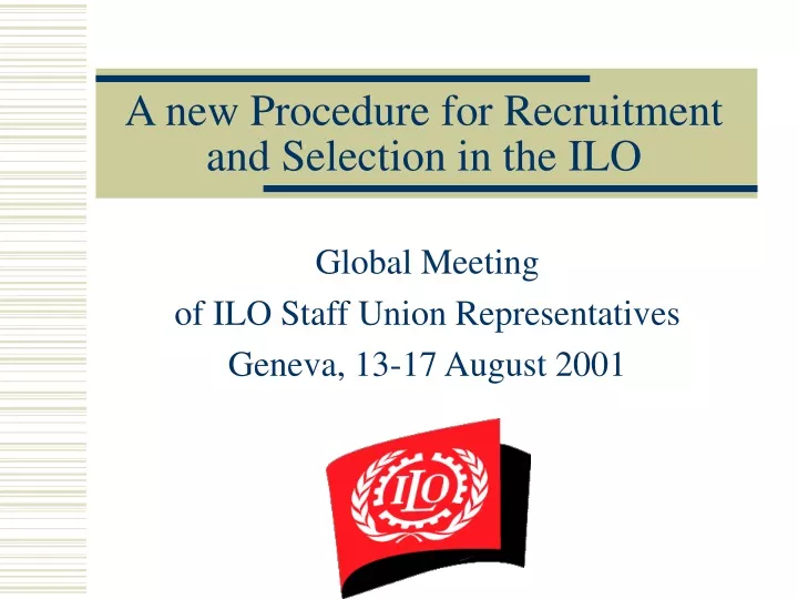 a new procedure for recruitment and selection in the ilo
